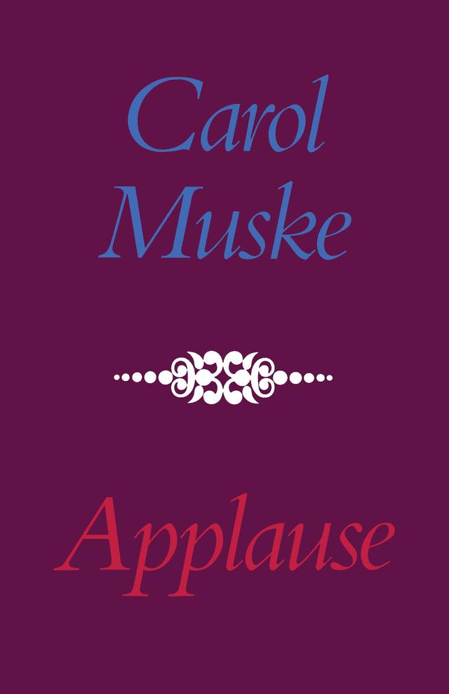 Applause by Carol Muske-Dukes