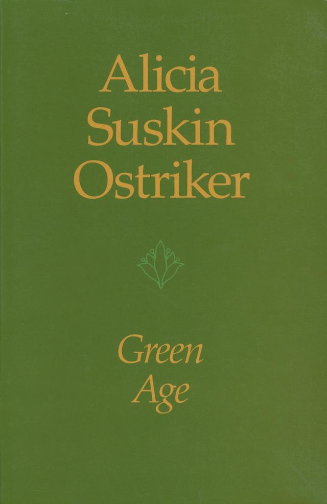 Green Age by Alicia Suskin Ostriker