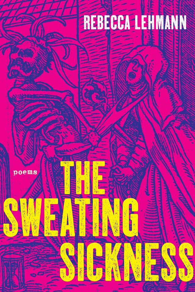 The Sweating Sickness by Rebecca Lehmann