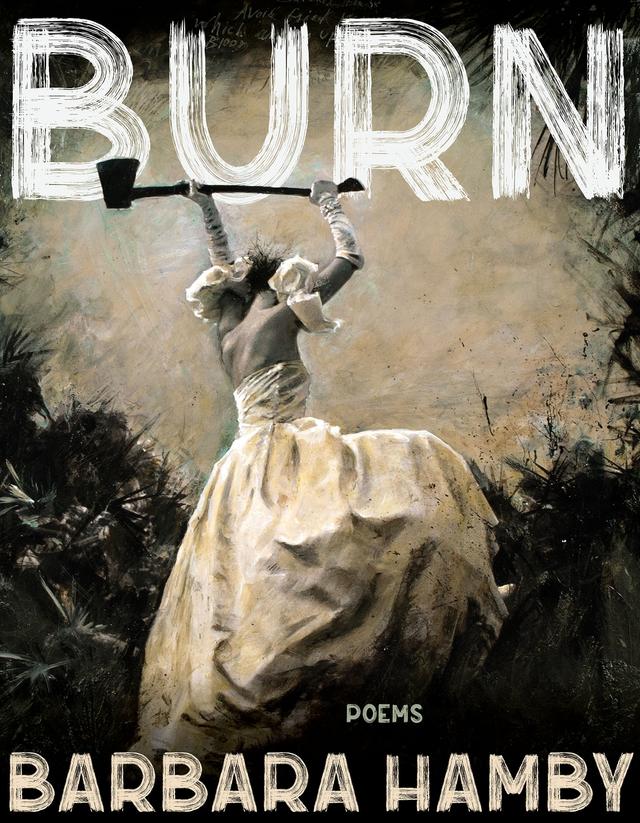 Burn by Barbara Hamby
