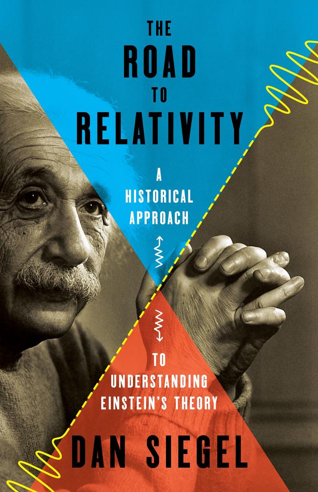 The Road to Relativity by Dan Siegel