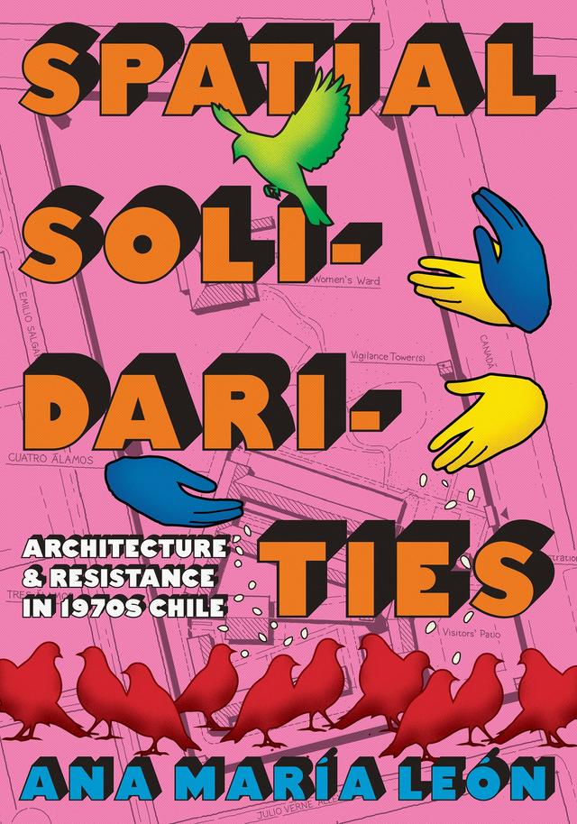 Spatial Solidarities by Ana Maria Leon
