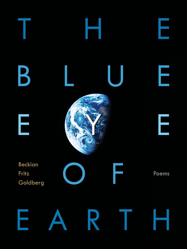 The Blue Eye of Earth by Beckian Fritz Goldberg