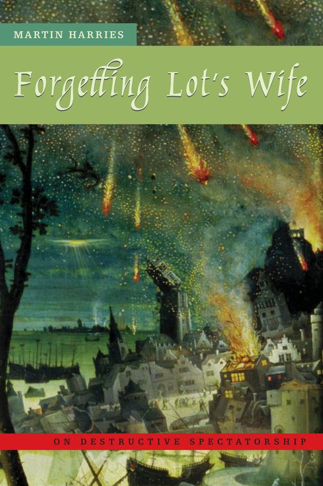 Forgetting Lot's Wife by Martin Harries