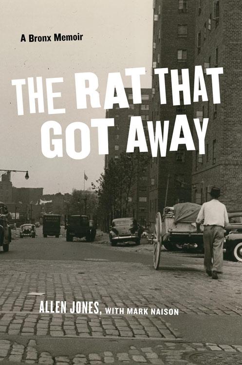 The Rat That Got Away by Allen Jones, Mark D. Naison
