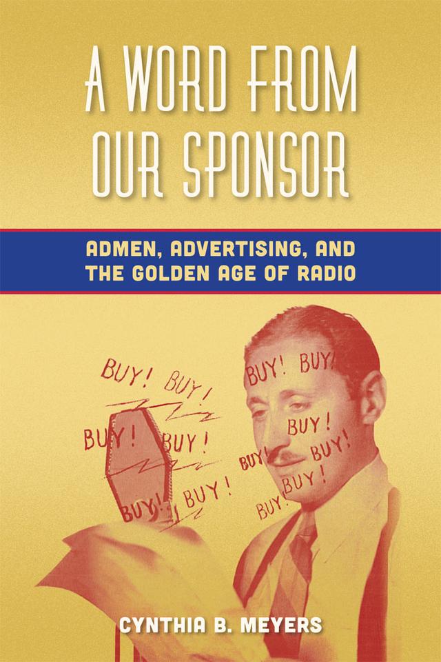 A Word from Our Sponsor by Cynthia B. Meyers
