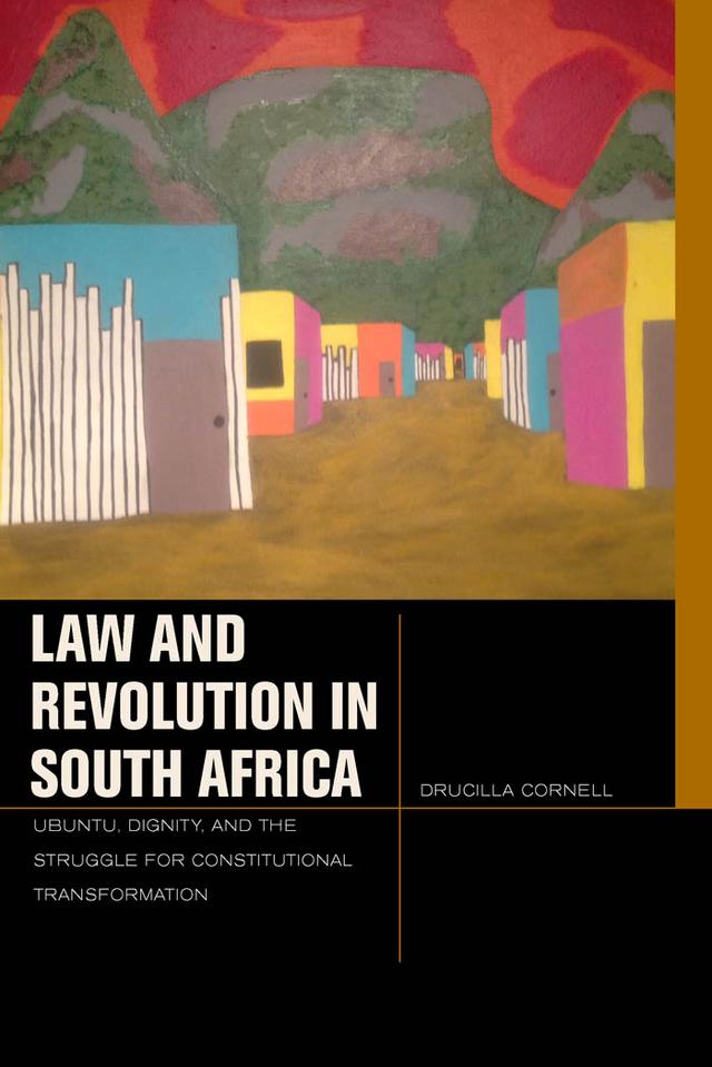 Law and Revolution in South Africa by Drucilla Cornell