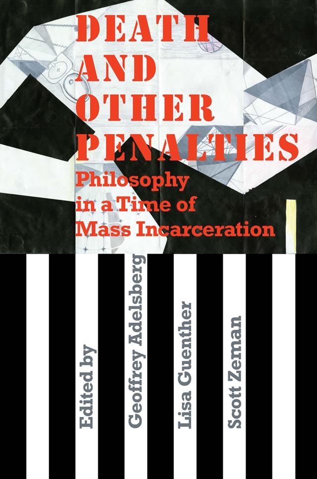 Death and Other Penalties by Geoffrey Adelsberg, Lisa Guenther, Scott Zeman
