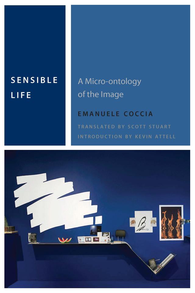 Sensible Life by Emanuele Coccia, Kevin Attell, Scott Alan Stuart