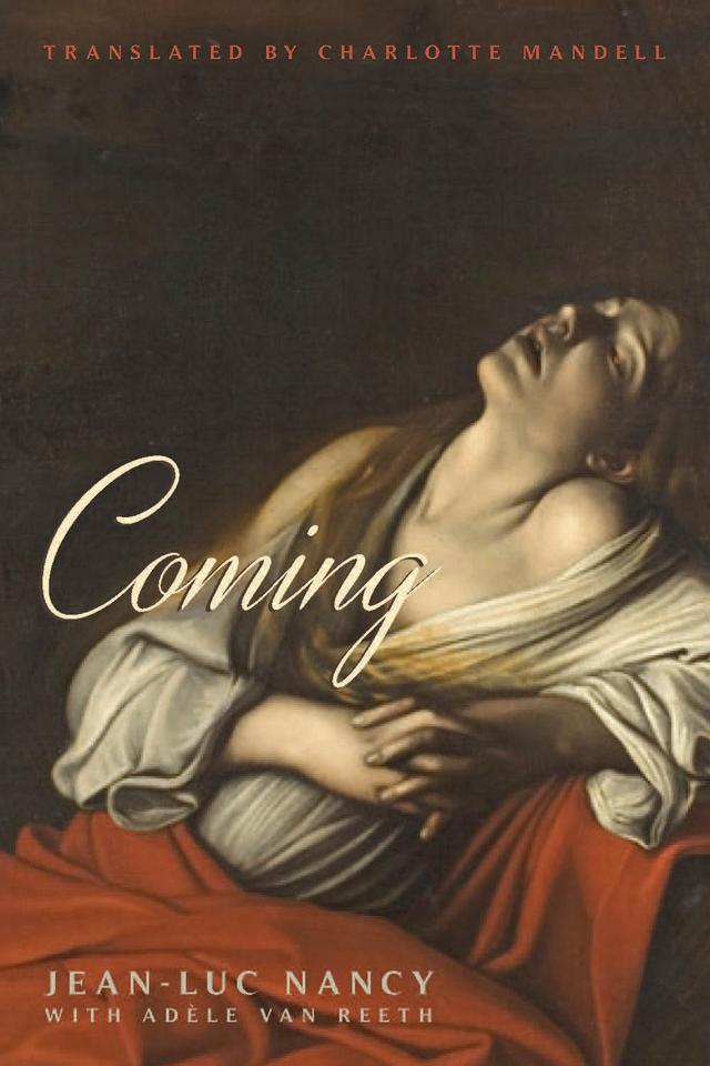 Coming by Adèle Van Reeth, Charlotte Mandell, Jean-Luc Nancy