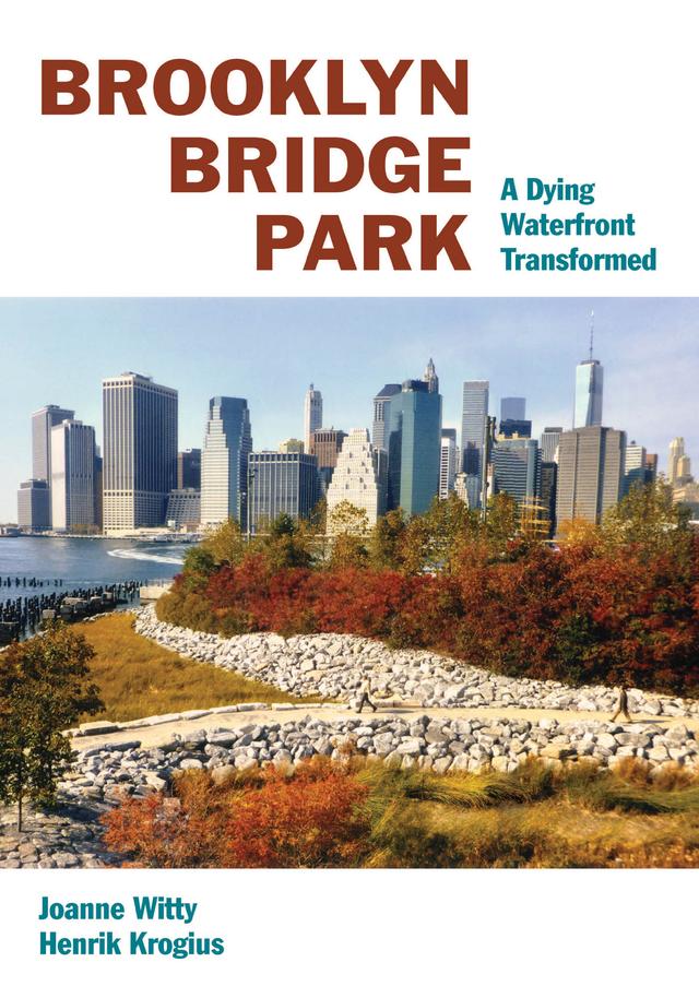 Brooklyn Bridge Park by Henrik Krogius, Joanne Witty