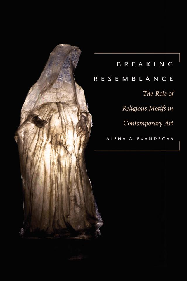 Breaking Resemblance by Alena Alexandrova