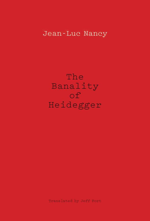 The Banality of Heidegger by Jean-Luc Nancy, Jeff Fort