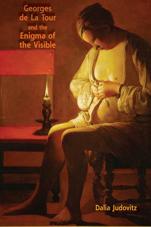 Georges de La Tour and the Enigma of the Visible by Dalia Judovitz