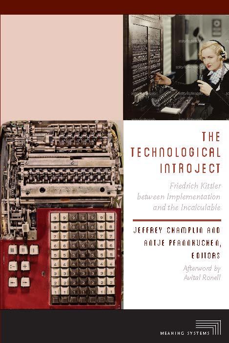 The Technological Introject by Antje Pfannkuchen, Avital Ronell, Bernhard Dotzler, Bernhard Siegert, Chadwick Truscott Smith, Dominik Zechner, Elisabeth Weber, Geoffrey Winthrop-Young, Hans-Christian von Herrmann, Hans Ulrich Gumbrecht, Jeffrey Champlin, Laurence A. Rickels, Mert Bahadir Reisoglu, Nimrod Reitman, Rudiger Campe, Samuel Weber, Ute Holl