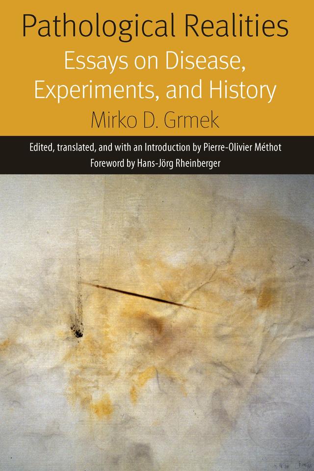 Pathological Realities by Hans-Jörg Rheinberger, Mirko Grmek, Pierre-Olivier Méthot