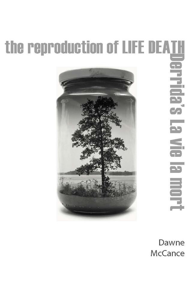 The Reproduction of Life Death by Dawne McCance