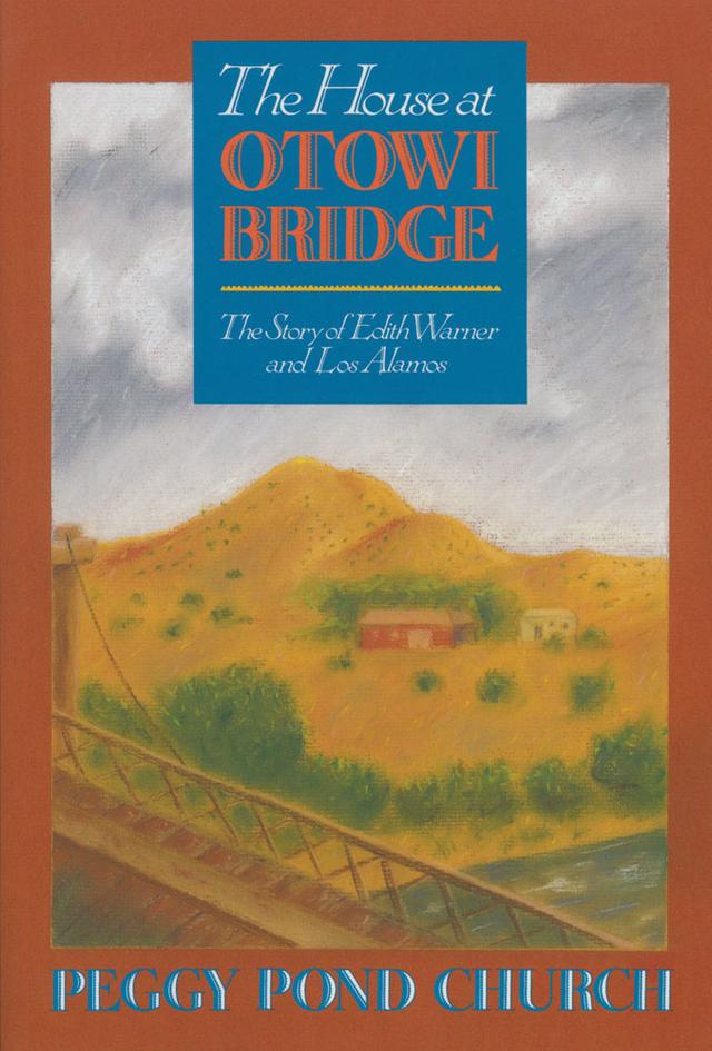 The House at Otowi Bridge by Connie Boyd, Peggy Pond Church