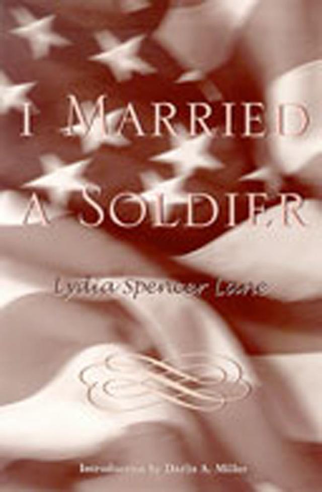 I Married a Soldier by Darlis A. Miller, Lydia Spencer Lane