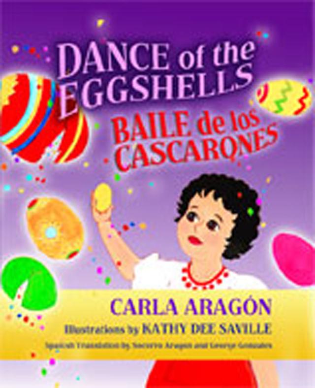 Dance of the Eggshells by Carla Aragón, Kathy Dee Saville, Socorro Aragón