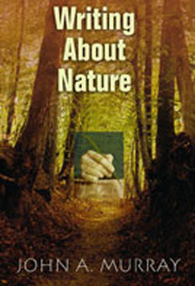 Writing About Nature by John A. Murray