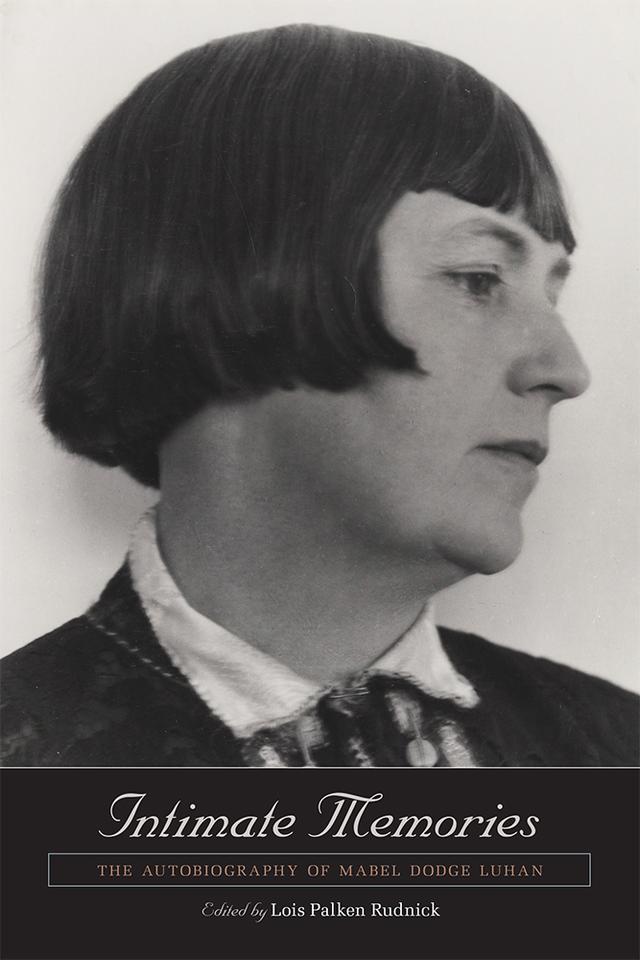 Intimate Memories by Lois Palken Rudnick, Mabel Dodge Luhan