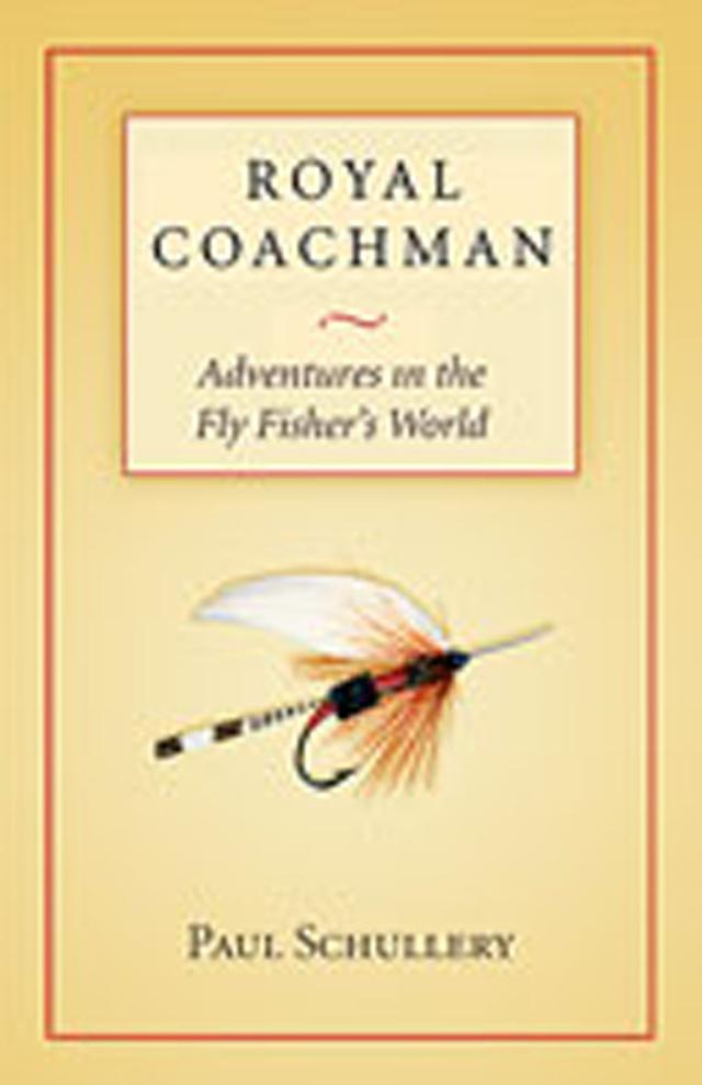 Royal Coachman by Marsha Karle, Paul Schullery