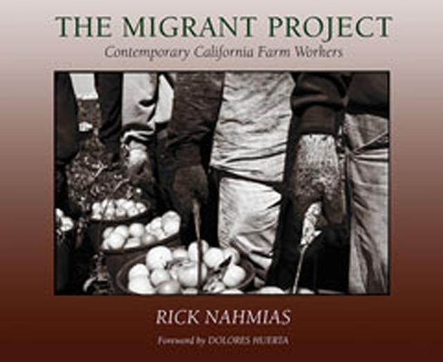 The Migrant Project by Dolores Huerta, Rick Nahmias