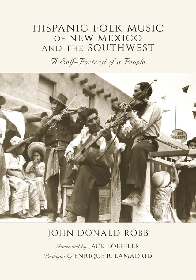 Hispanic Folk Music of New Mexico and the Southwest by Enrique R. Lamadrid, Jack Loeffler, John Donald Robb