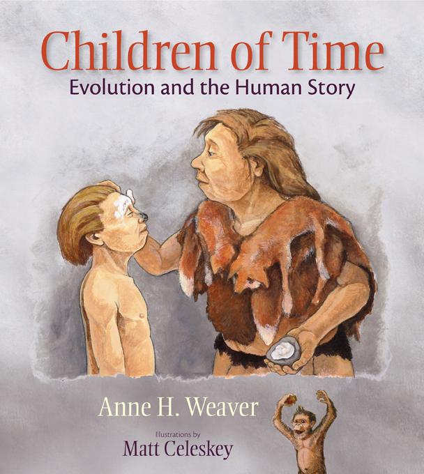 Children of Time by Anne H. Weaver, Matt Celeskey