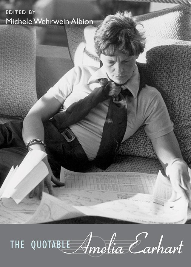 The Quotable Amelia Earhart by Michele Wehrwein Albion