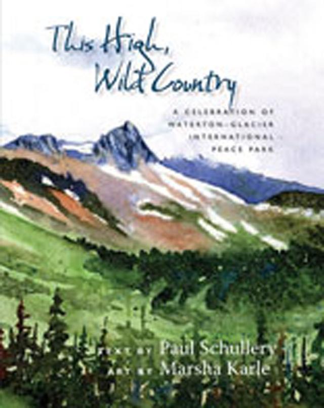 This High, Wild Country by Marsha Karle, Paul Schullery