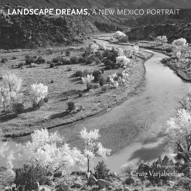Landscape Dreams, A New Mexico Portrait by Craig Varjabedian, Hampton Sides