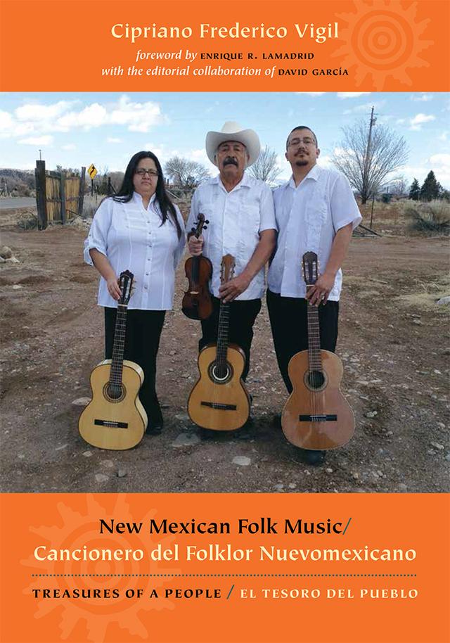 New Mexican Folk Music/Cancionero del Folklor Nuevomexicano by Cipriano Frederico Vigil, David García, Enrique R. Lamadrid