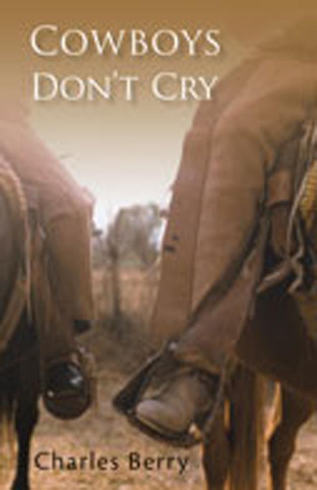 Cowboys Don't Cry by Charles Berry