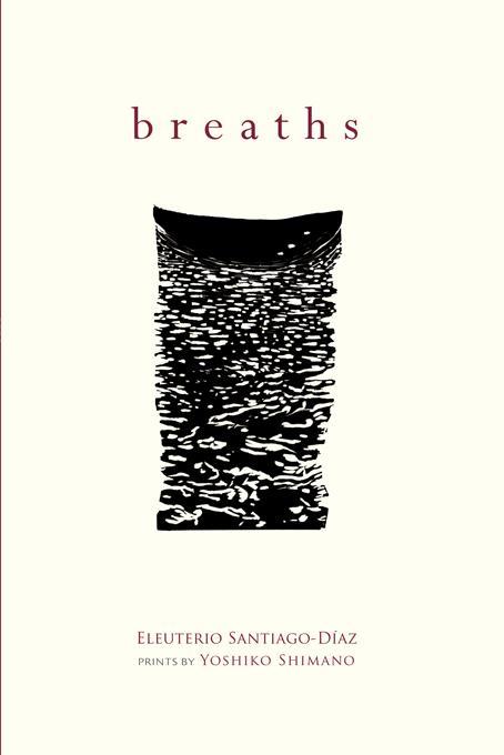 Breaths by Eleuterio Santiago-Díaz, Yoshiko Shimano