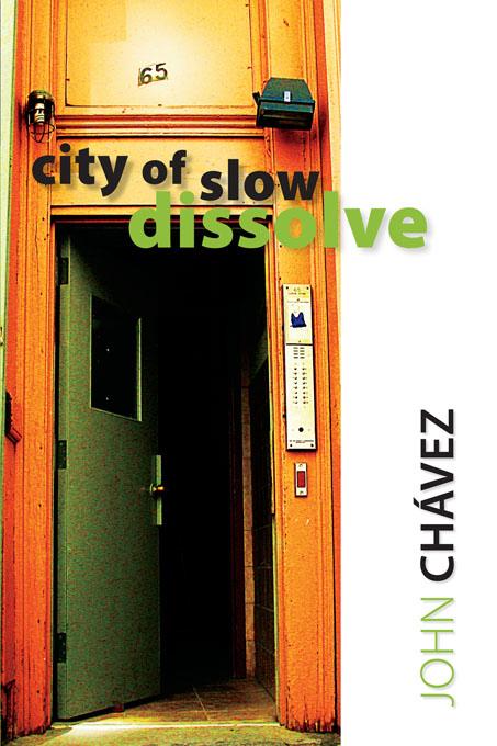 City of Slow Dissolve by John Chávez
