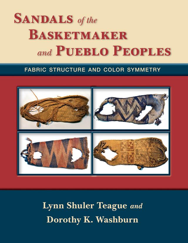 Sandals of the Basketmaker and Pueblo Peoples by Dorothy Koster Washburn, Lynn Shuler Teague