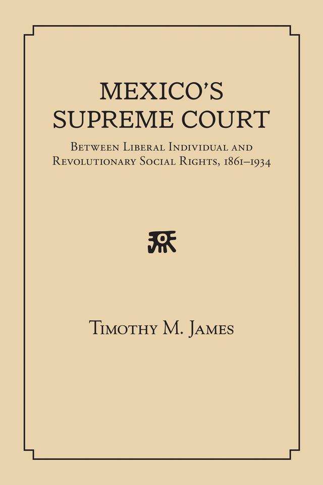 Mexico's Supreme Court by Timothy M. James