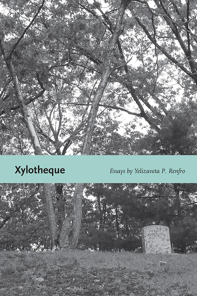 Xylotheque by Yelizaveta P. Renfro
