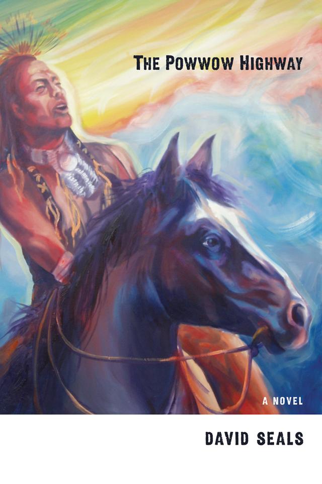The Powwow Highway by David Seals