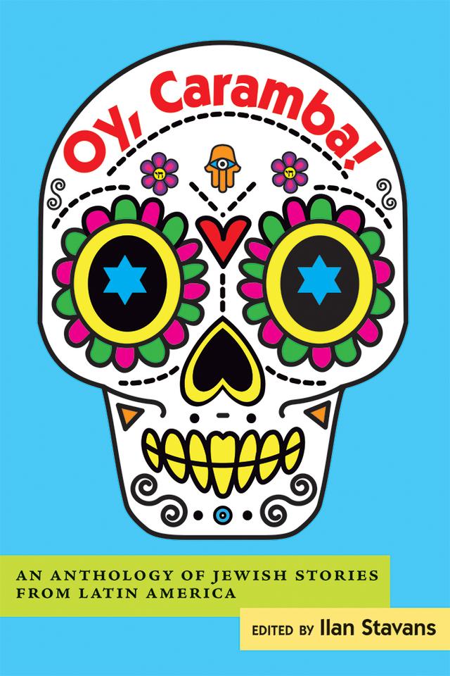 Oy, Caramba! by Ilan Stavans