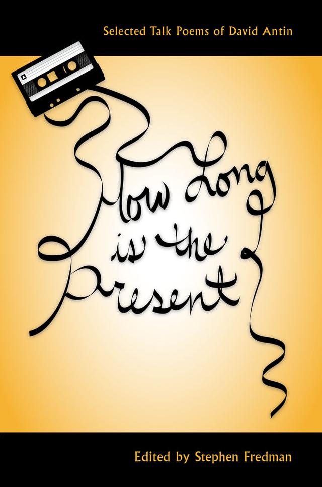 How Long Is the Present by David Antin, Stephen Fredman