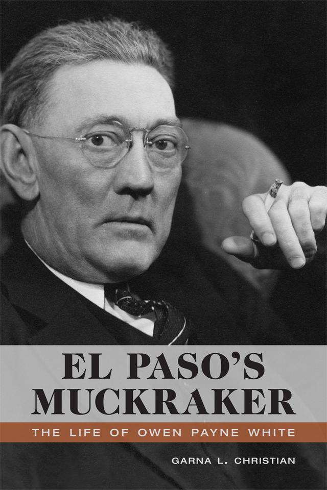 El Paso's Muckraker by Garna L. Christian