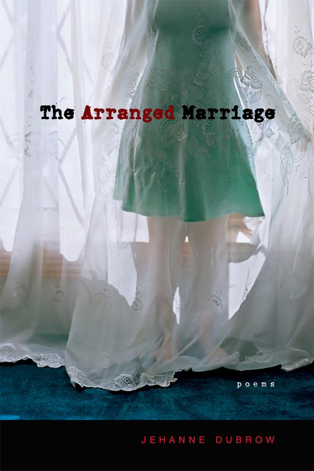 The Arranged Marriage by Jehanne Dubrow