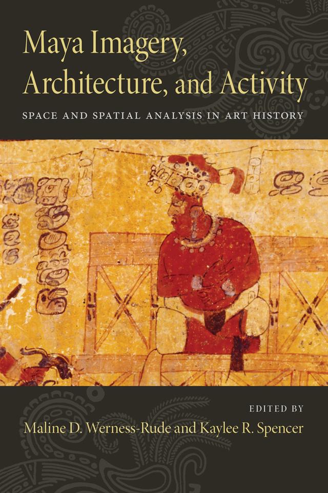 Maya Imagery, Architecture, and Activity by B01, Kaylee R. Spencer