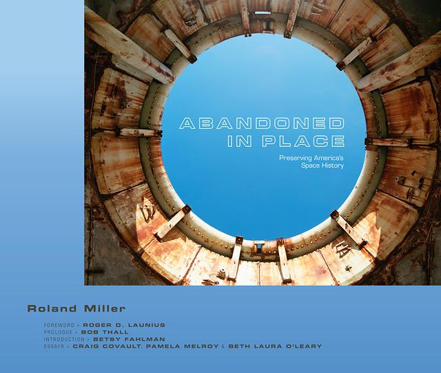 Abandoned in Place by Beth Laura O’Leary, Betsy Fahlman, Bob Thall, Craig Covault, Pamela Melroy, Roger D. Launius, Roland Miller