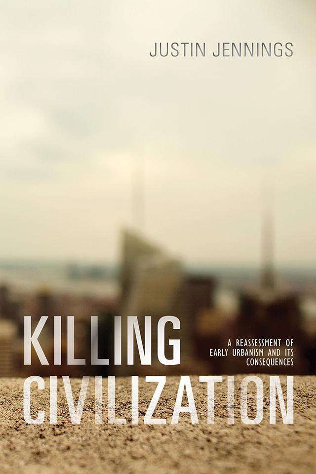 Killing Civilization by Justin Jennings