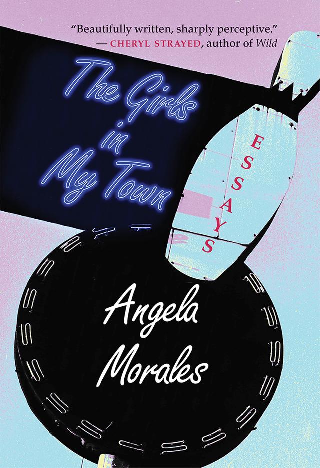 The Girls in My Town by Angela Morales
