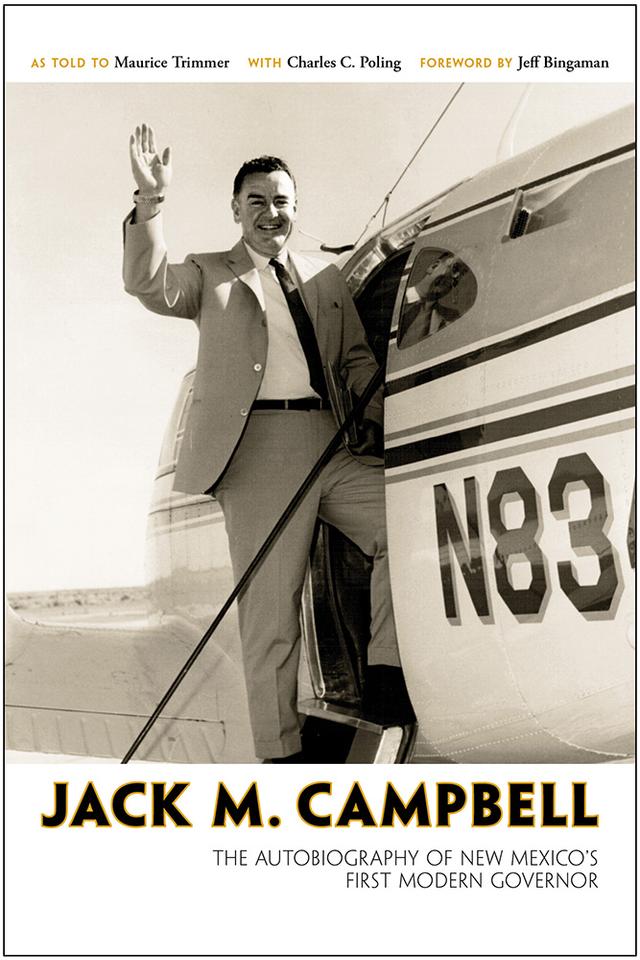 Jack M. Campbell by Charles C. Poling, Jack M. Campbell, Jeff Bingaman, Maurice Trimmer